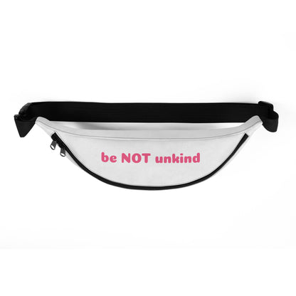 Fanny pack with 'be NOT unkind' text on a white background