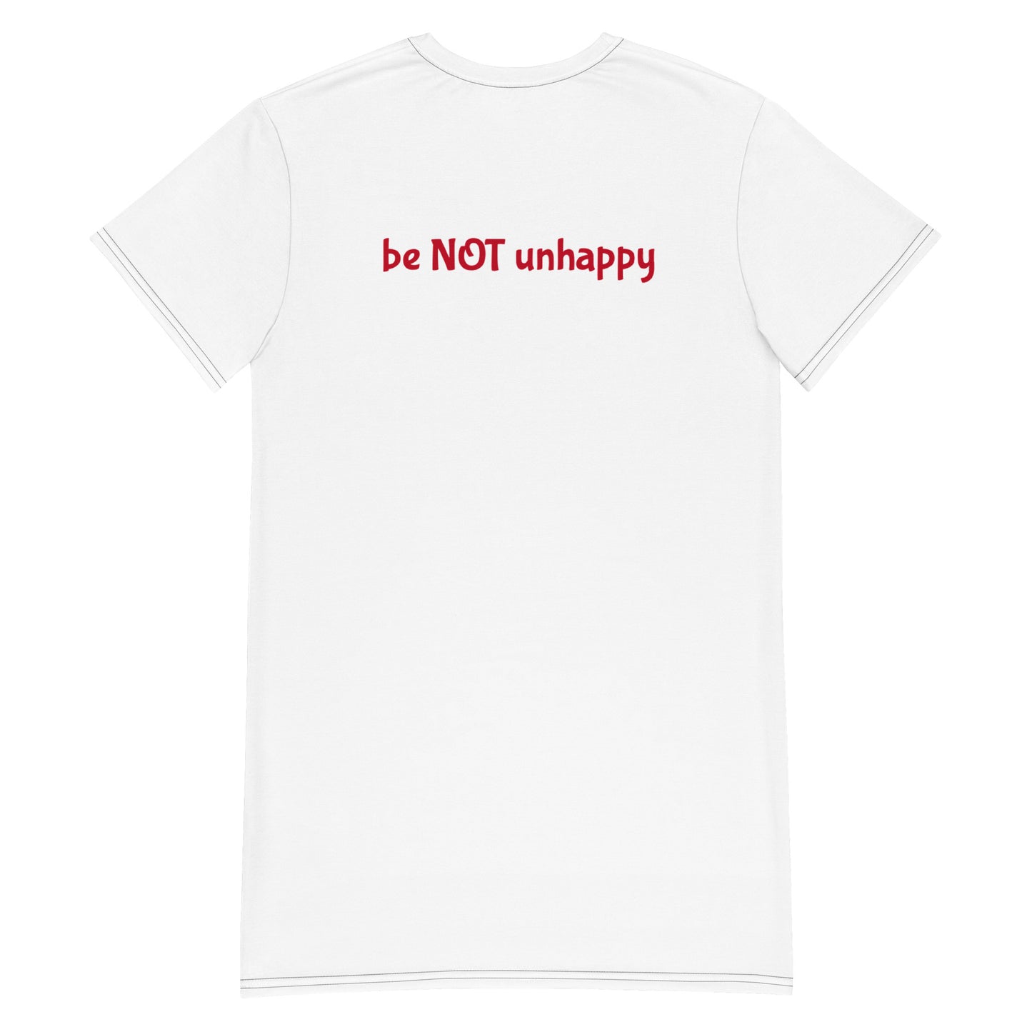 White t-shirt with red text 'be NOT unhappy' on a white background