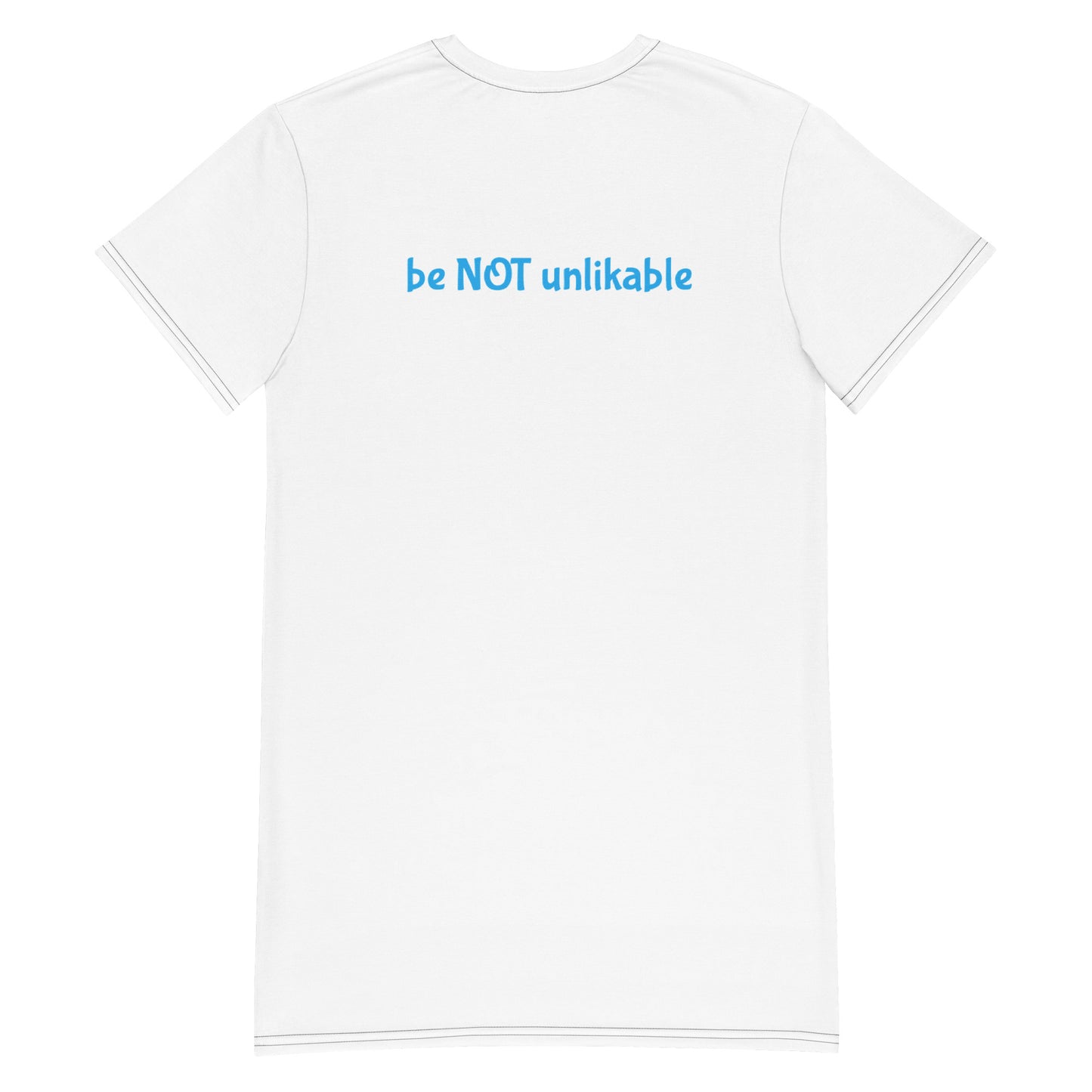 White t-shirt with 'be NOT unlikable' text on the back against a white background