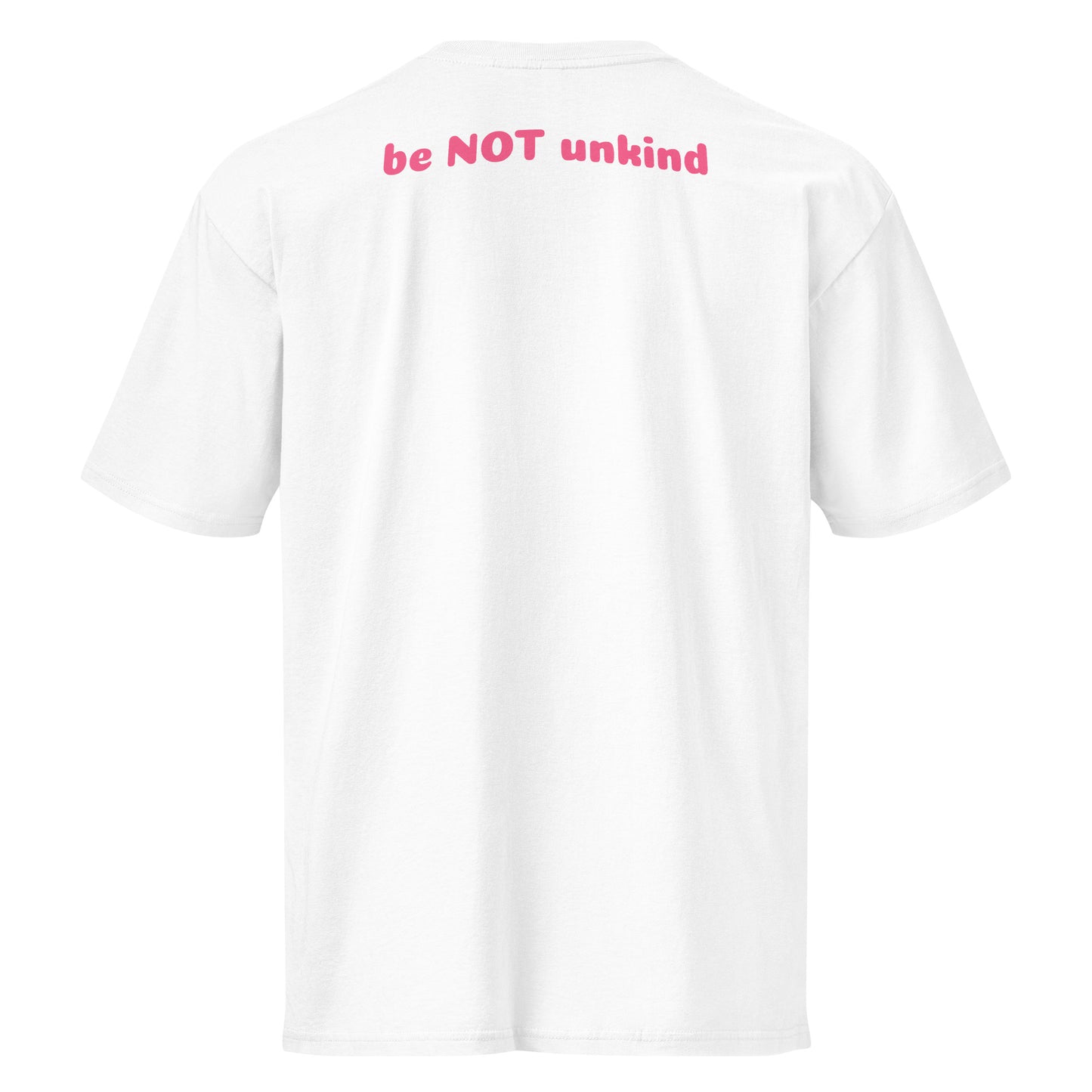 White t-shirt with pink text 'be NOT unkind' on a white background