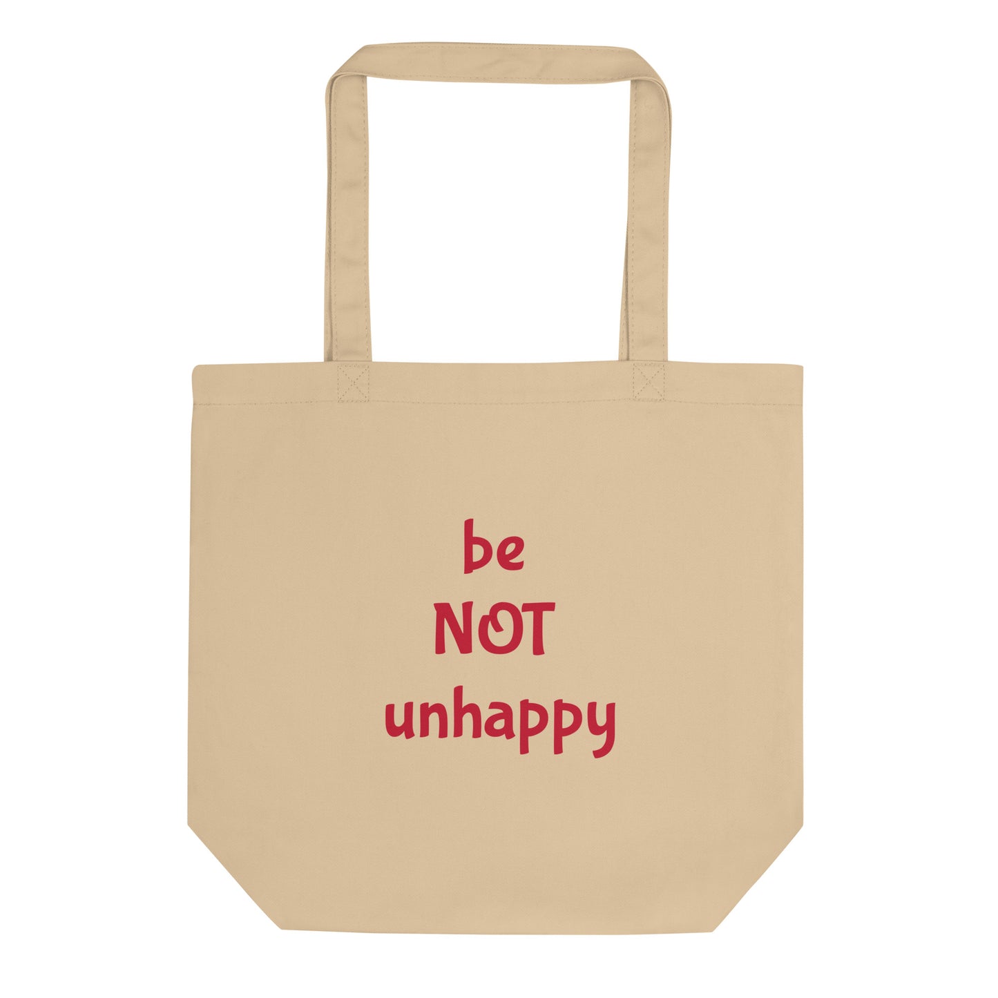 Beige tote bag with red text 'be NOT unhappy' on a white background