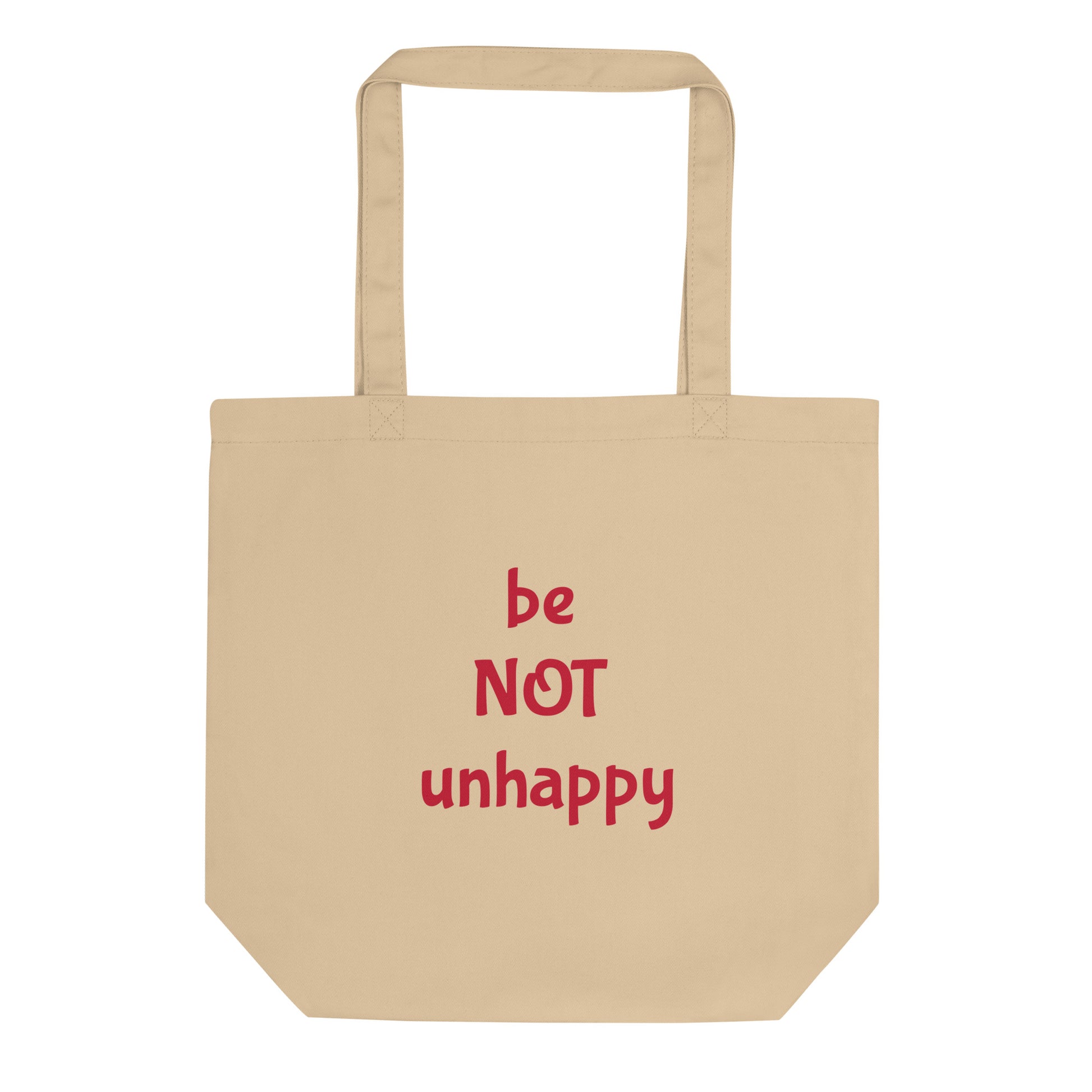 Beige tote bag with red text 'be NOT unhappy' on a white background