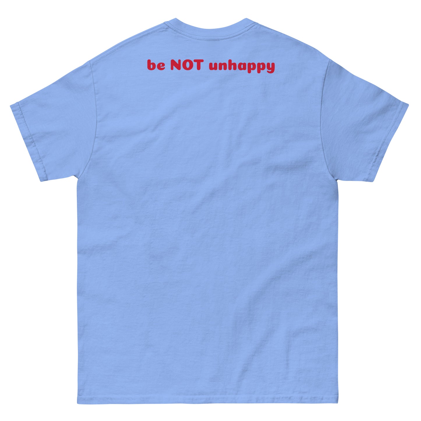 Light blue t-shirt with 'be NOT unhappy' text on the back against a white background