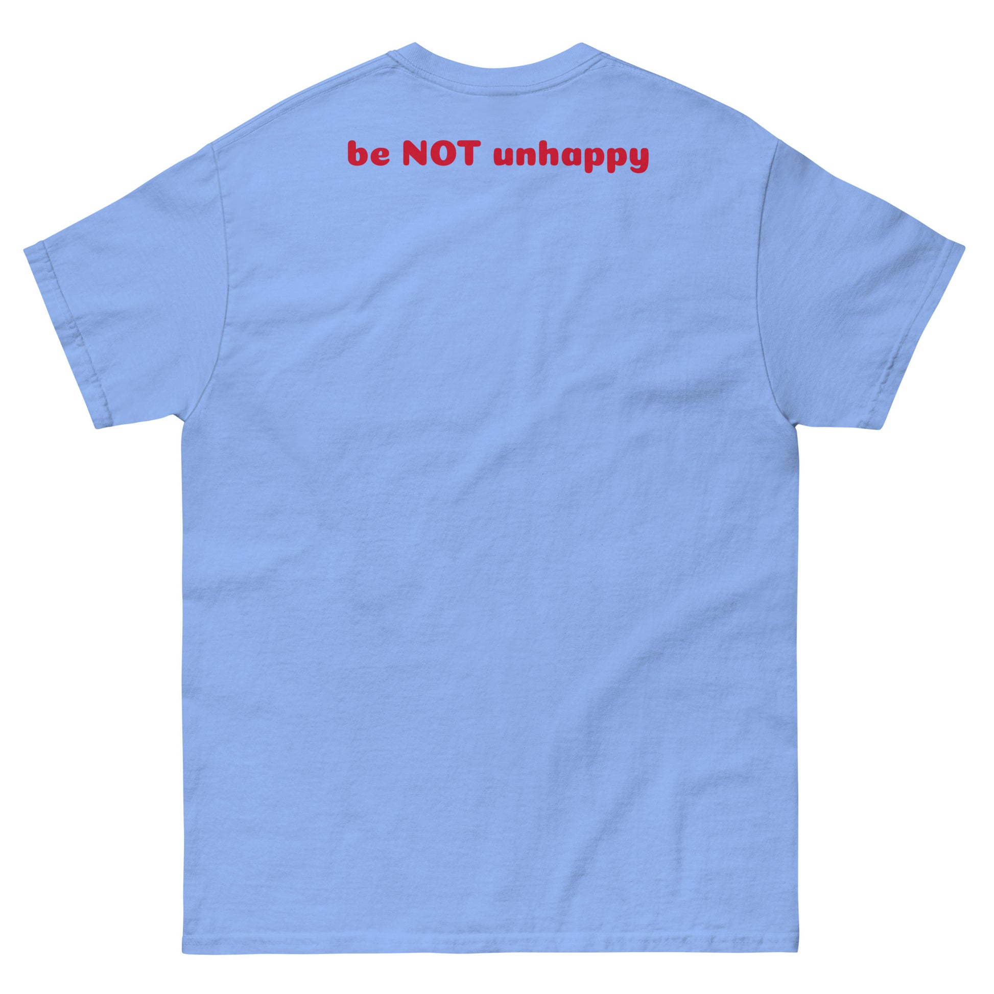 Light blue t-shirt with 'be NOT unhappy' text on the back against a white background