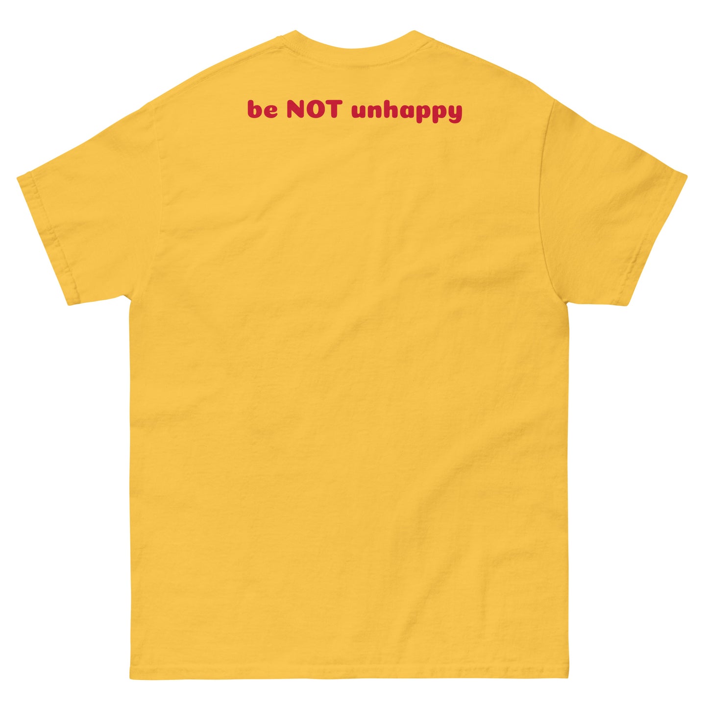 Yellow t-shirt with 'be NOT unhappy' text on the back against a white background