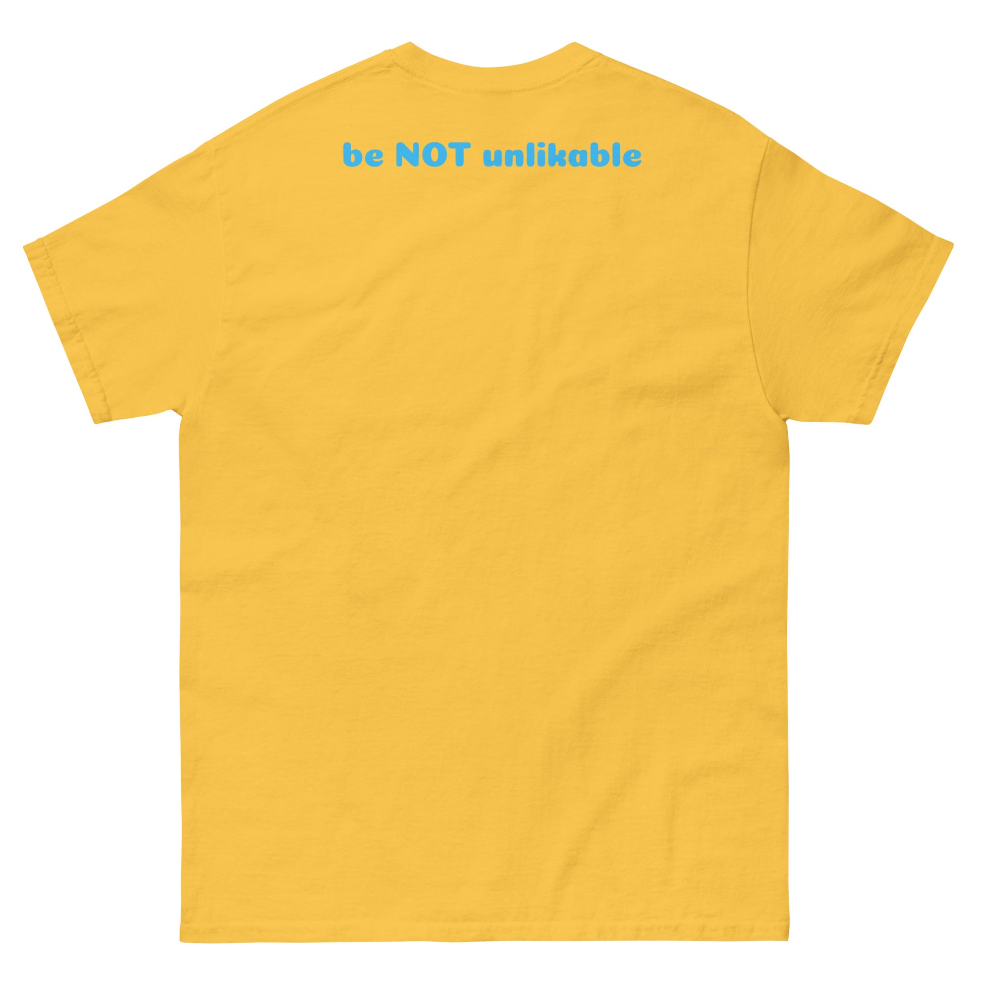 Yellow t-shirt with 'be NOT unlikable' text on the back against a white background