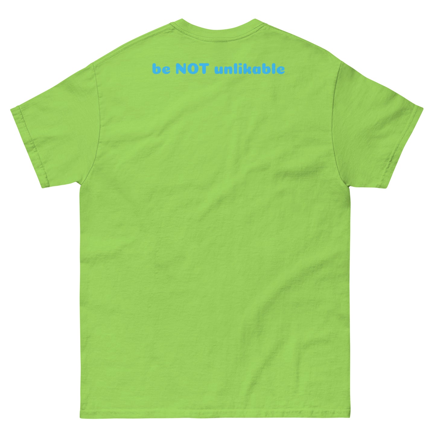 lime green t-shirt with text 'be NOT unlikable' on the back against a white background