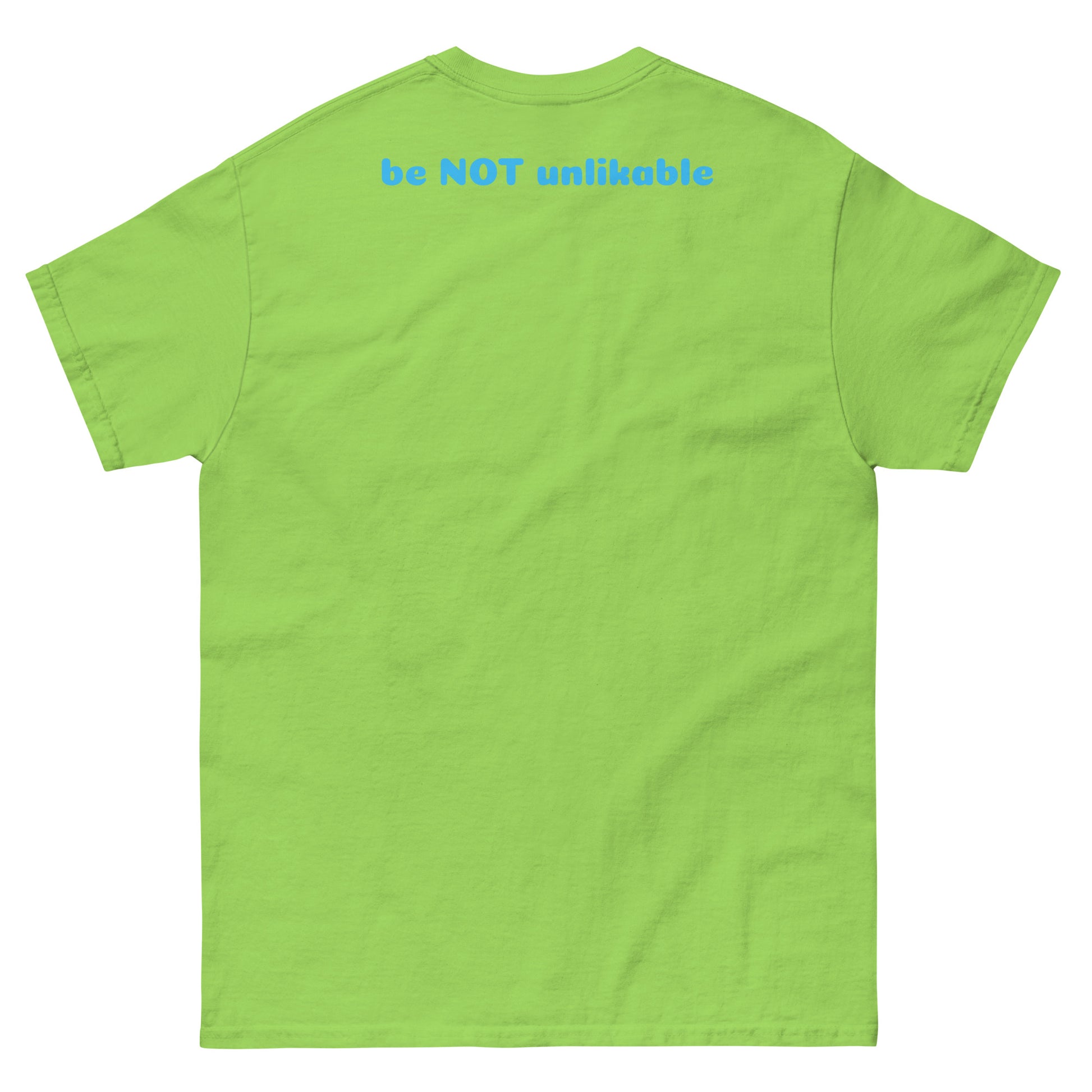 lime green t-shirt with text 'be NOT unlikable' on the back against a white background