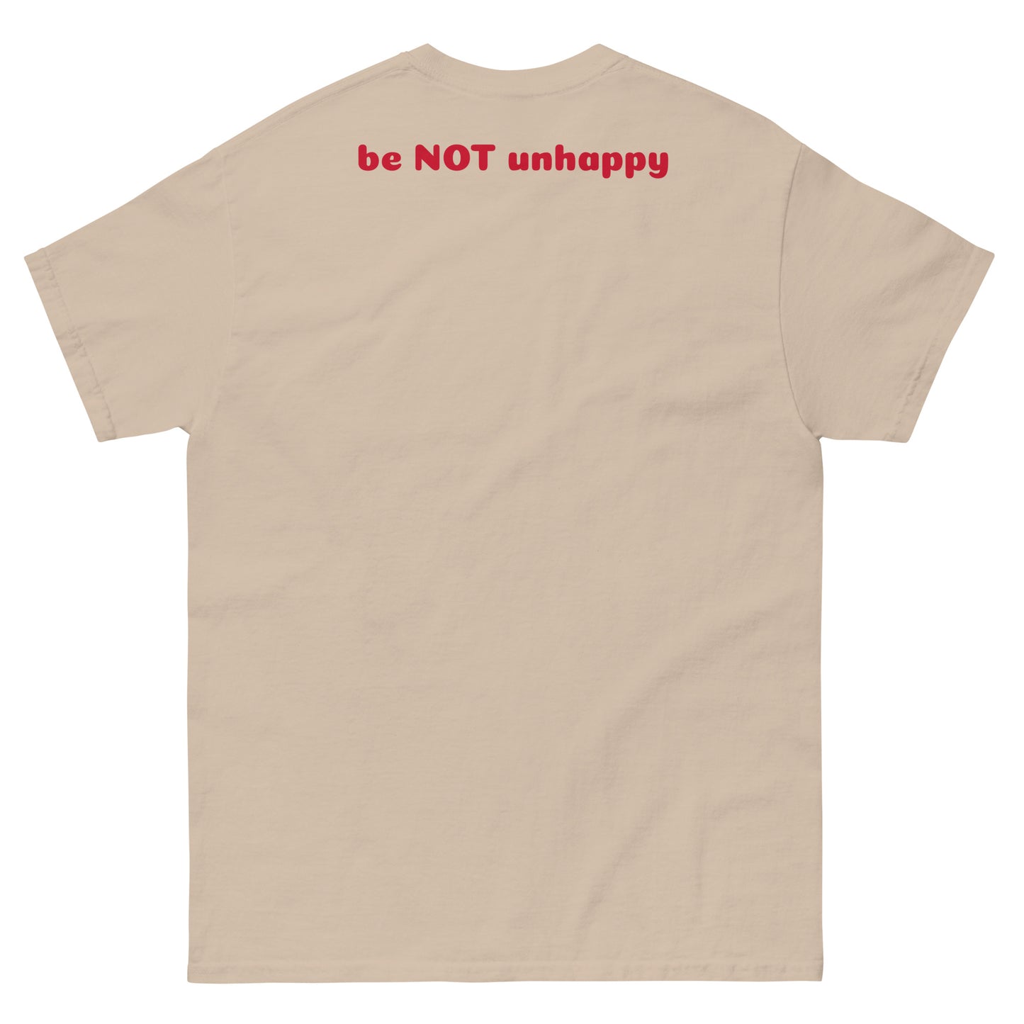 sand t-shirt with 'be NOT unhappy' text on the back against a white background