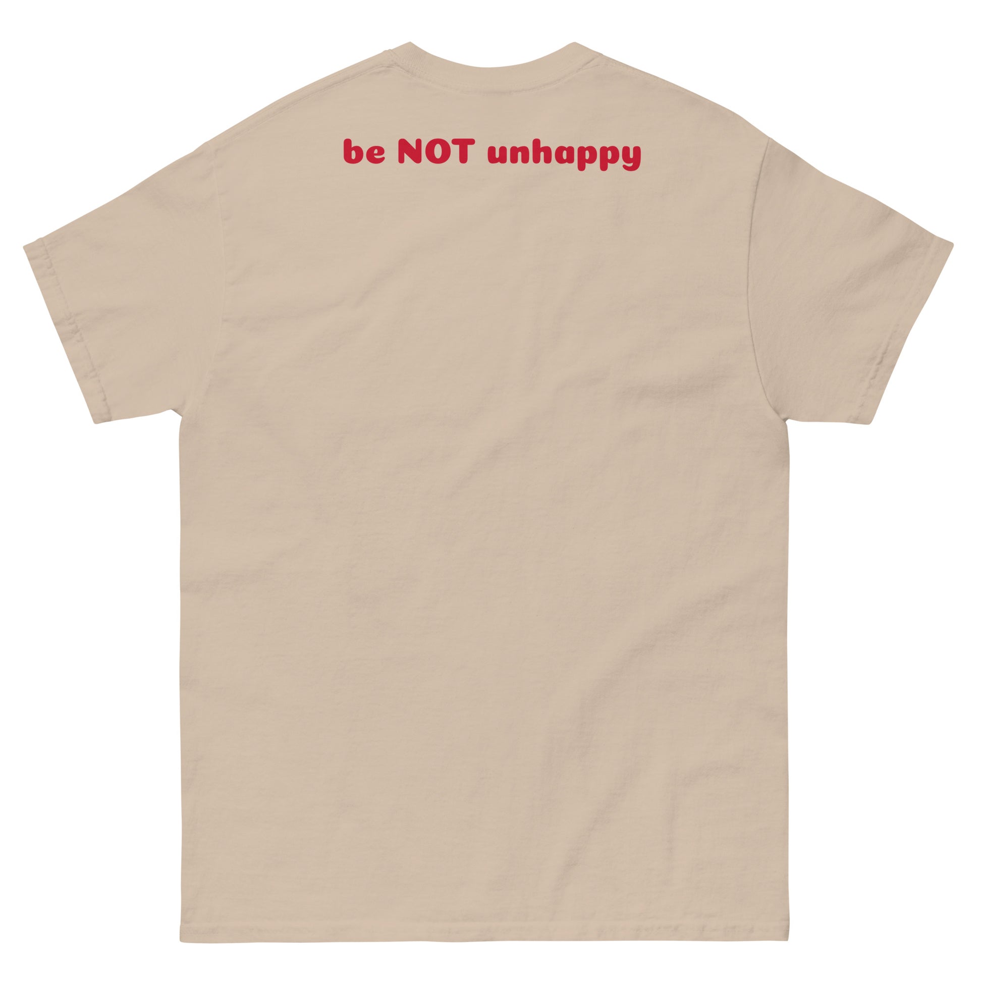 sand t-shirt with 'be NOT unhappy' text on the back against a white background