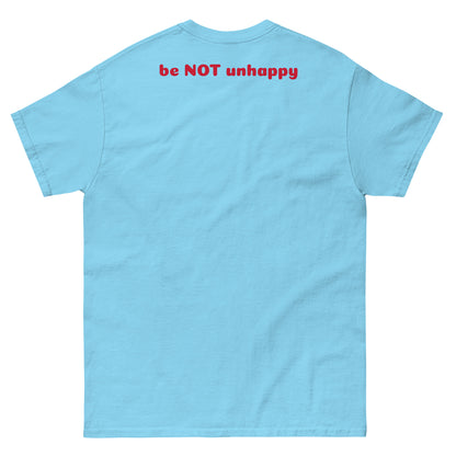 Sky blue t-shirt with red text 'be NOT unhappy' on the back against a white background