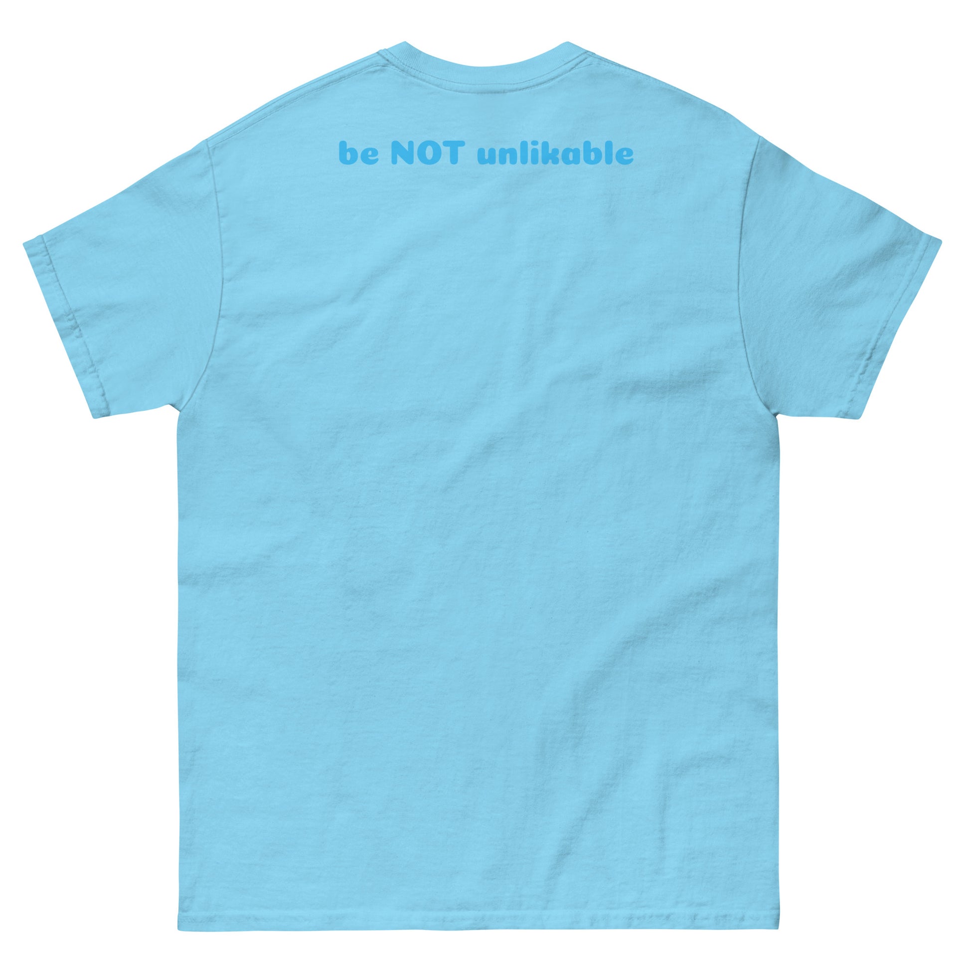 Sky blue t-shirt with text 'be NOT unlikable' on the back against a white background