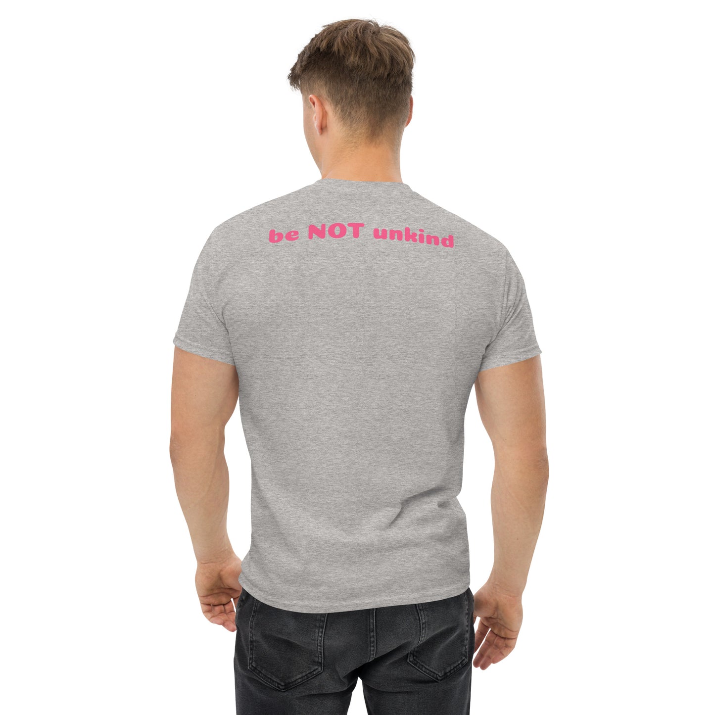 Person wearing a gray t-shirt with 'be NOT unkind' text on the back, standing against a white background.