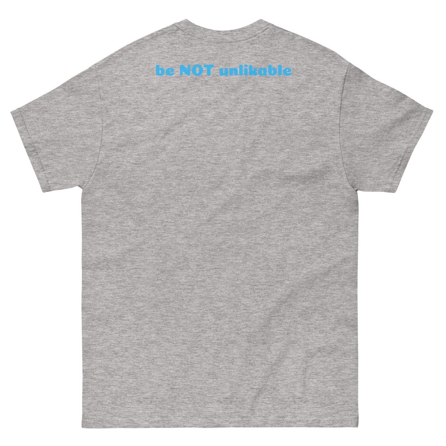 Gray t-shirt with 'be NOT unlikeable' text on the back against a white background