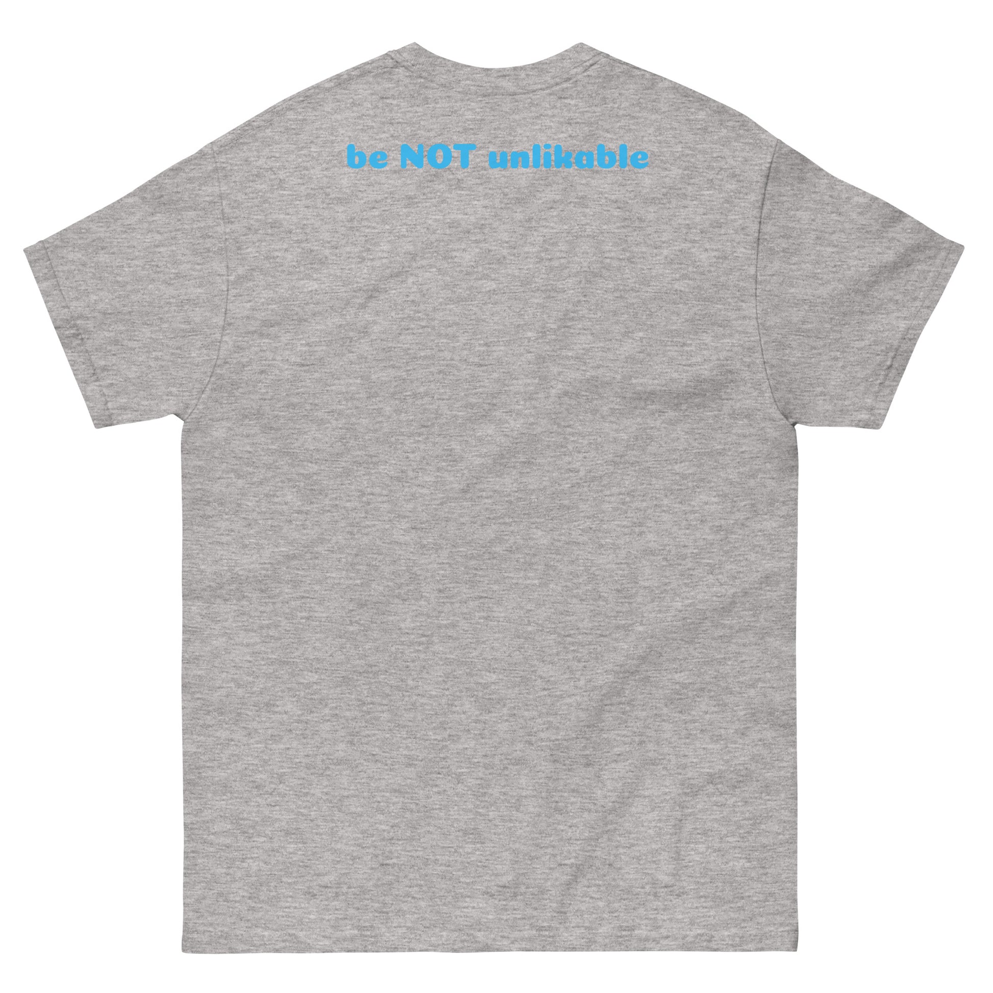 Gray t-shirt with 'be NOT unlikeable' text on the back against a white background