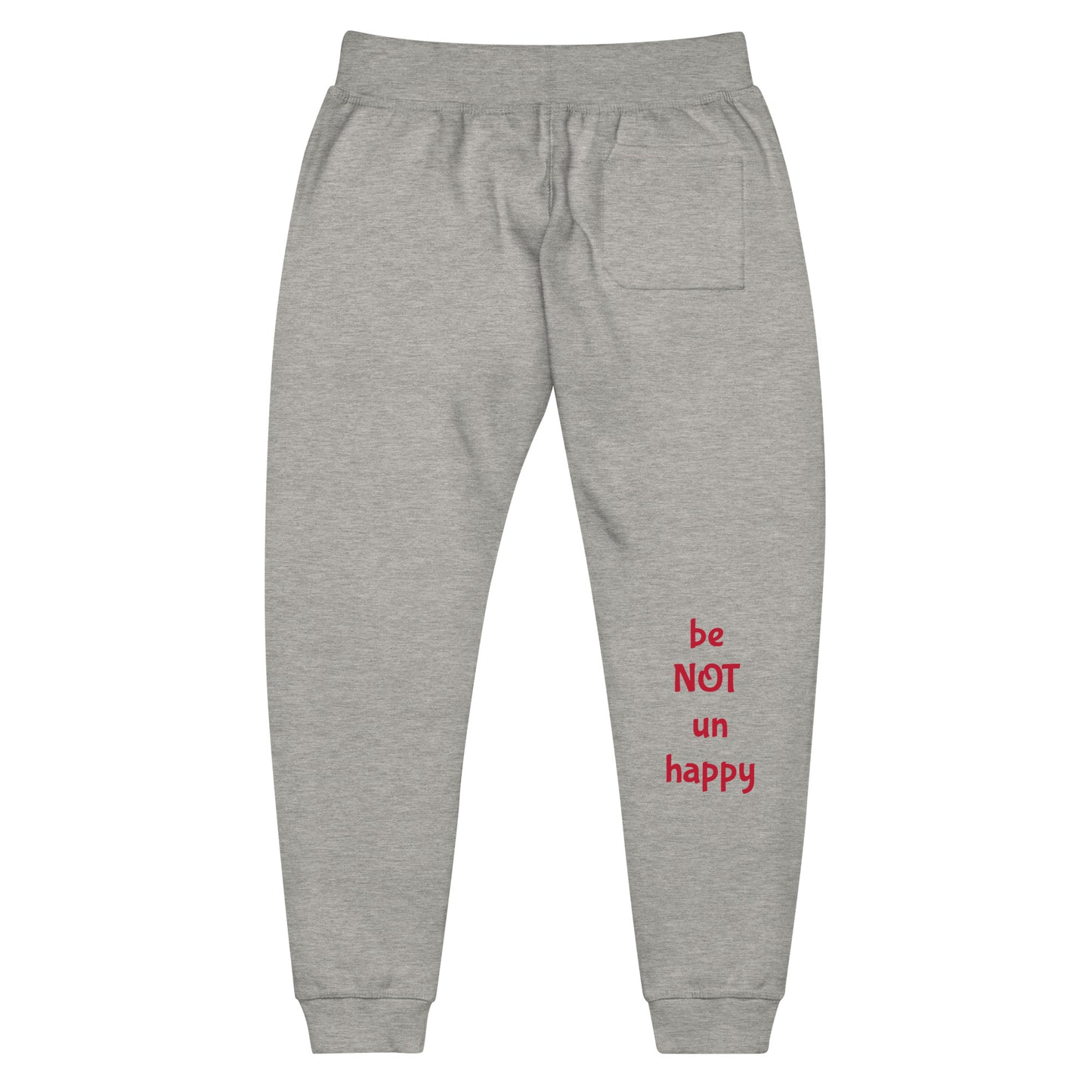 Gray sweatpants with red text 'be NOT un happy' on a white background