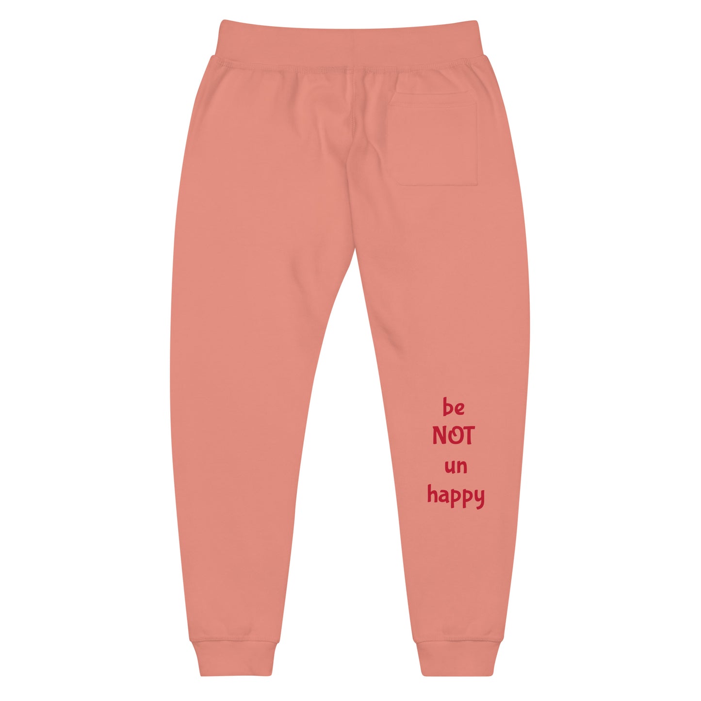 rose pink sweatpants with red text 'be NOT un happy' on a white background