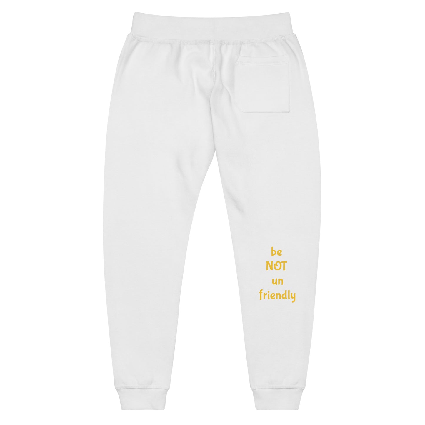 White sweatpants with yellow text 'be NOT un FRIENDLY' on a white background