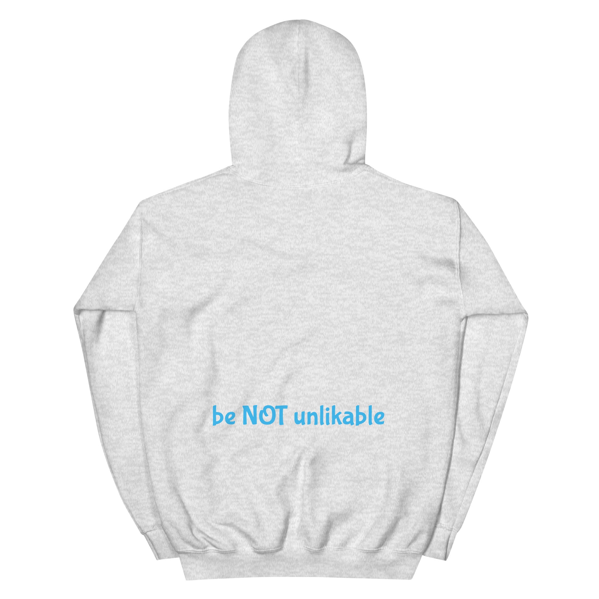 ash gray hoodie with 'be NOT unlikable' text on a white background