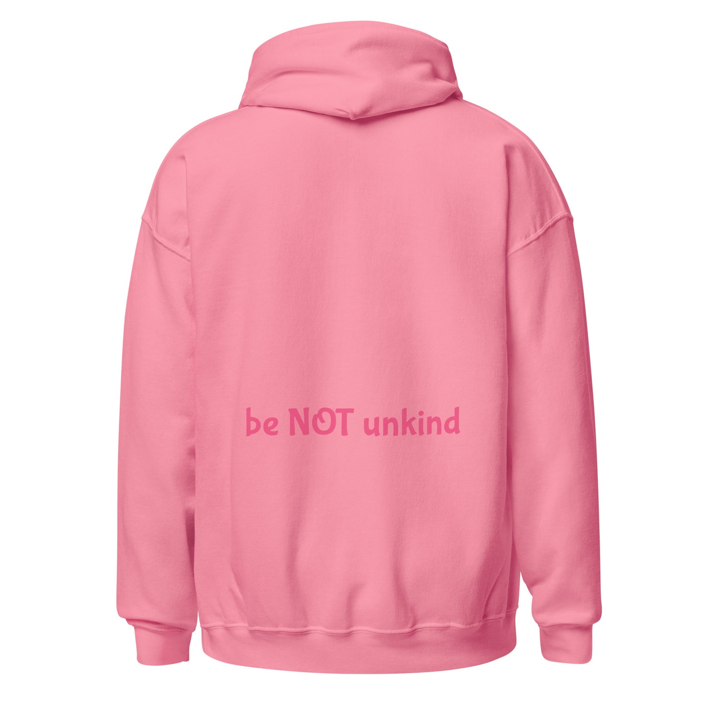 Pink hoodie with 'be NOT unkind' text on the back against a white background