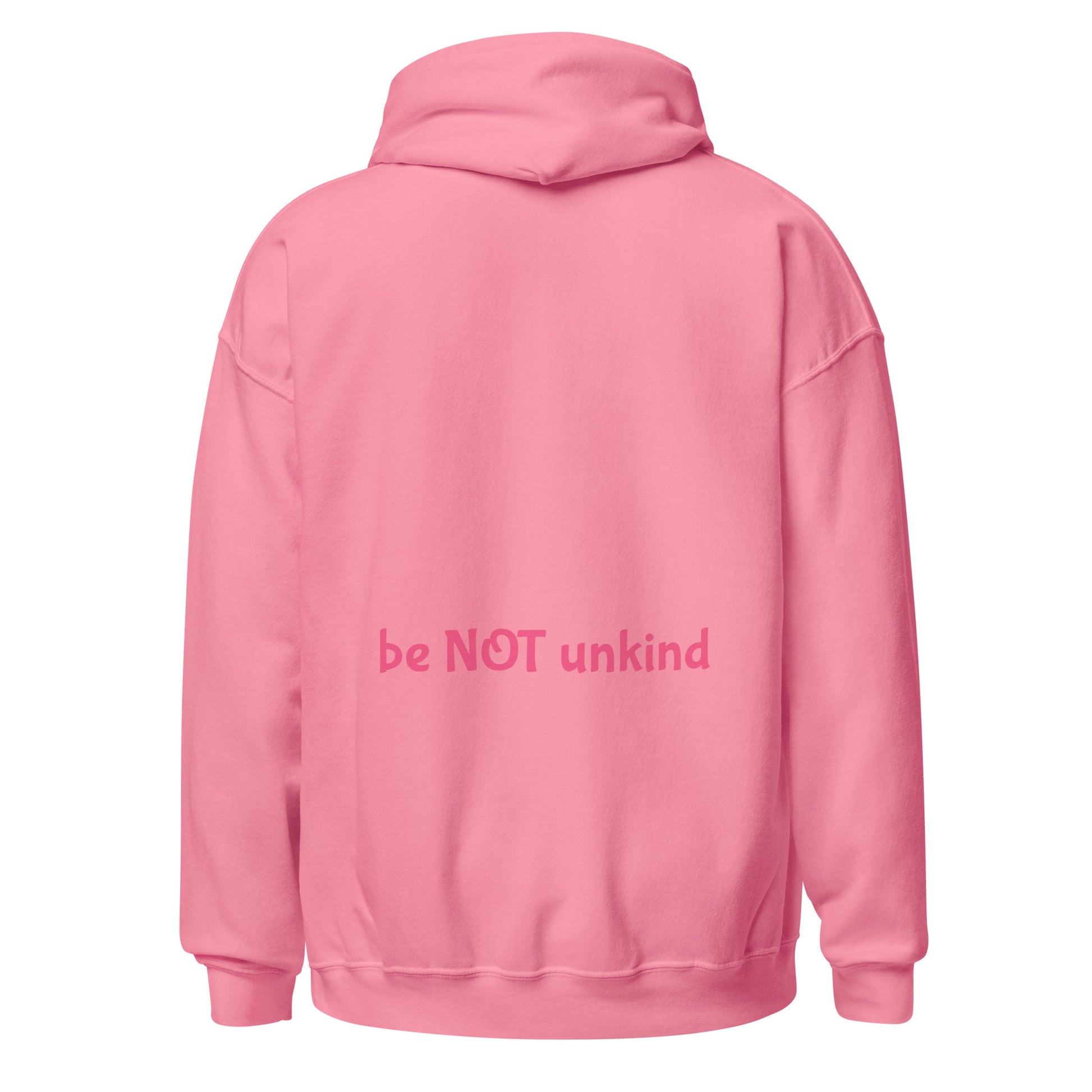 Pink hoodie with 'be NOT unkind' text on the back against a white background
