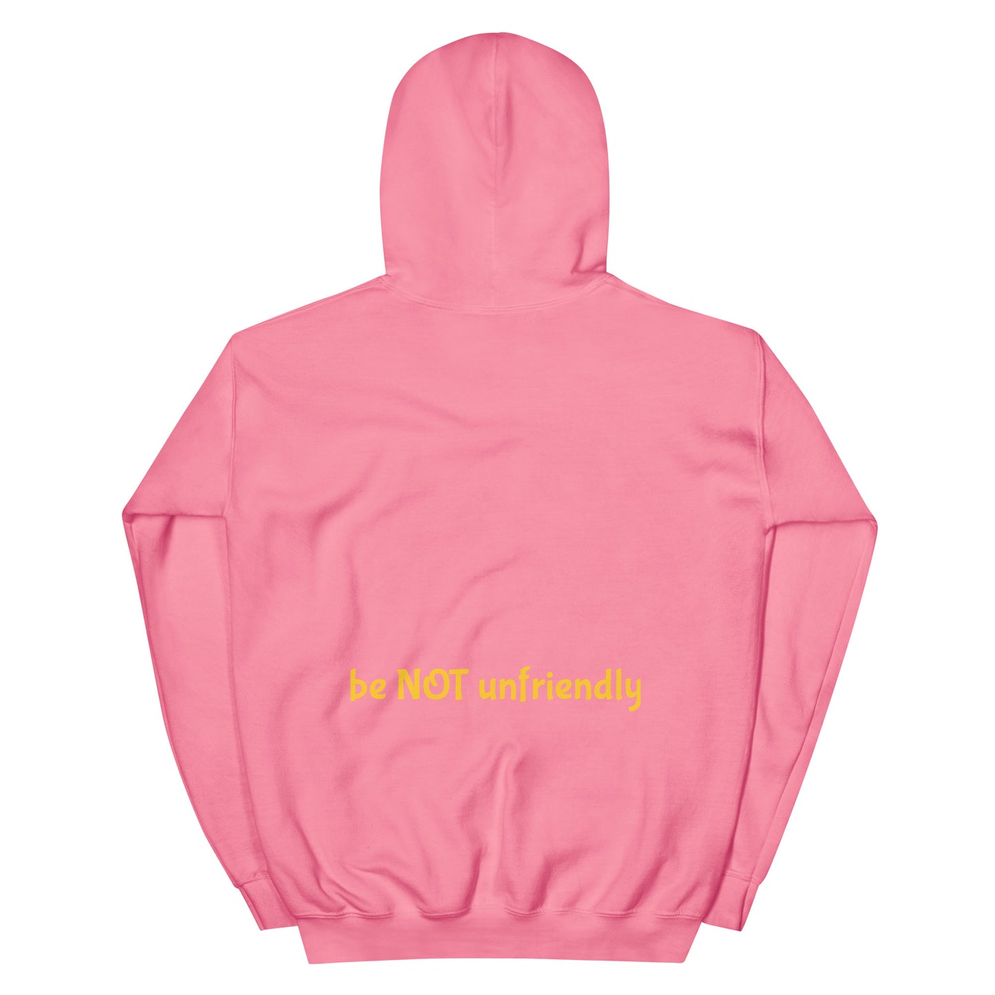 azalea pink hooded sweat shirt with 'be not unfriendly' text on a white background