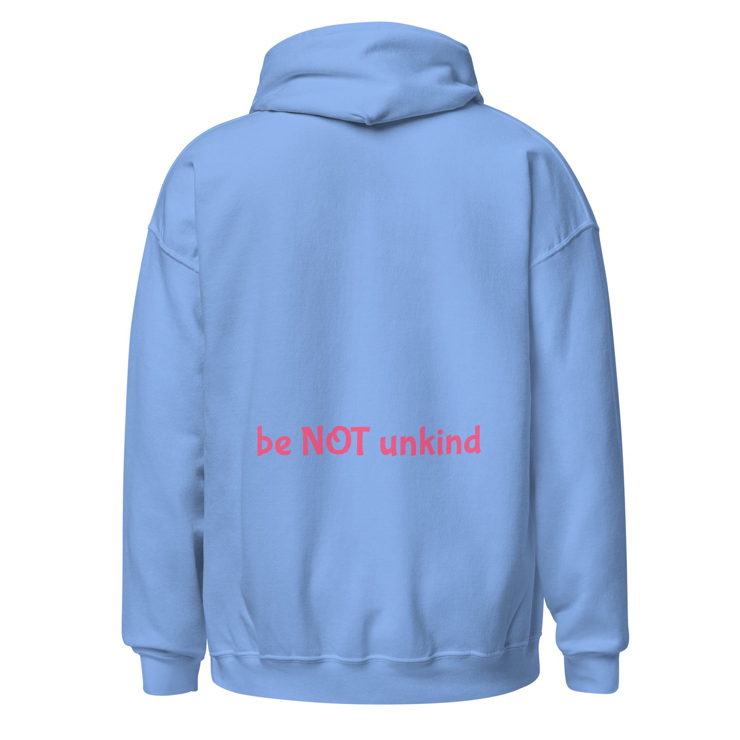 Light blue hoodie with 'be NOT unkind' text on the back against a white background
