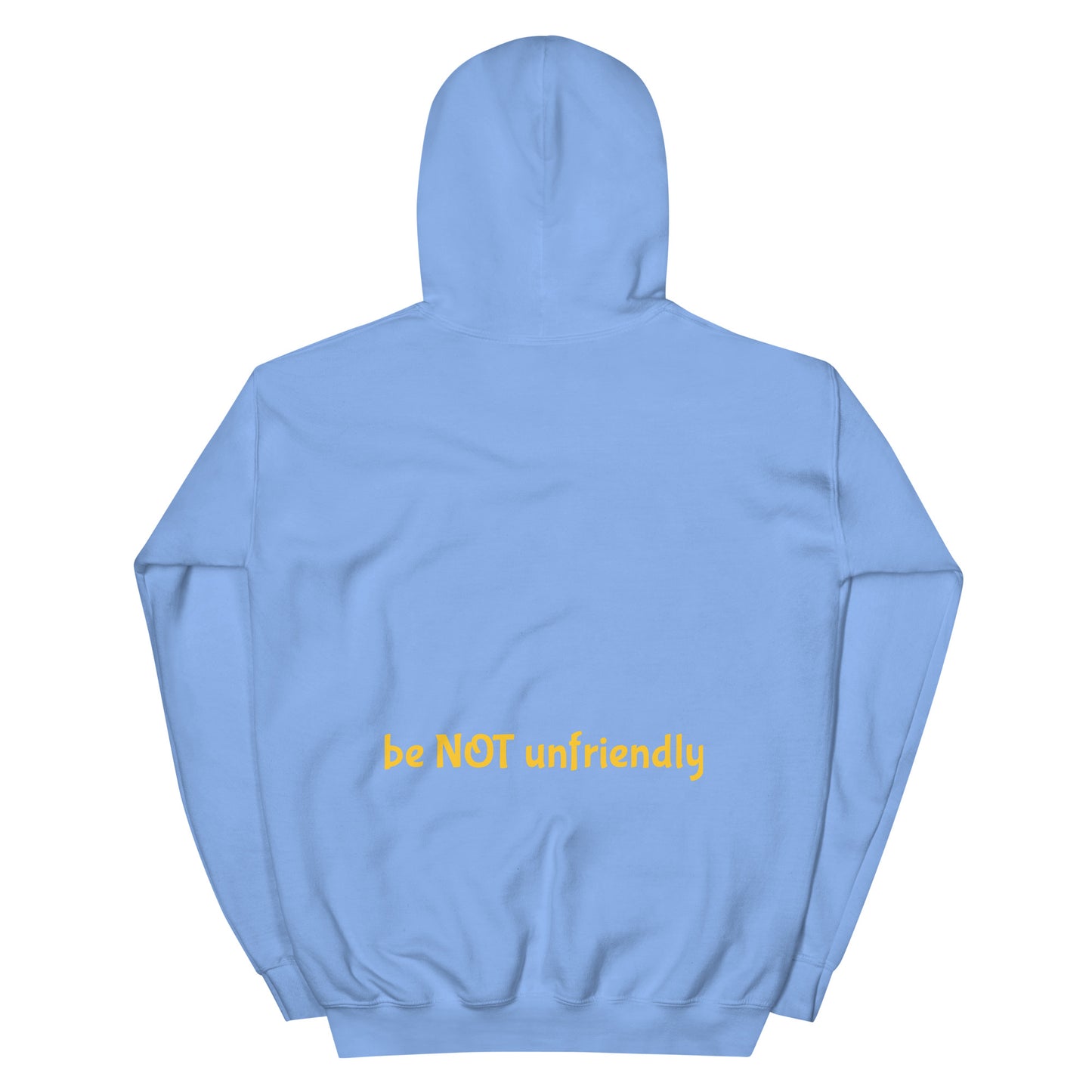 carolina blue hooded sweat shirt with 'be not unfriendly' text on a white background