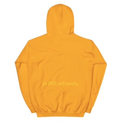 yellow gold hooded sweat shirt with 'be not unfriendly' text on a white background