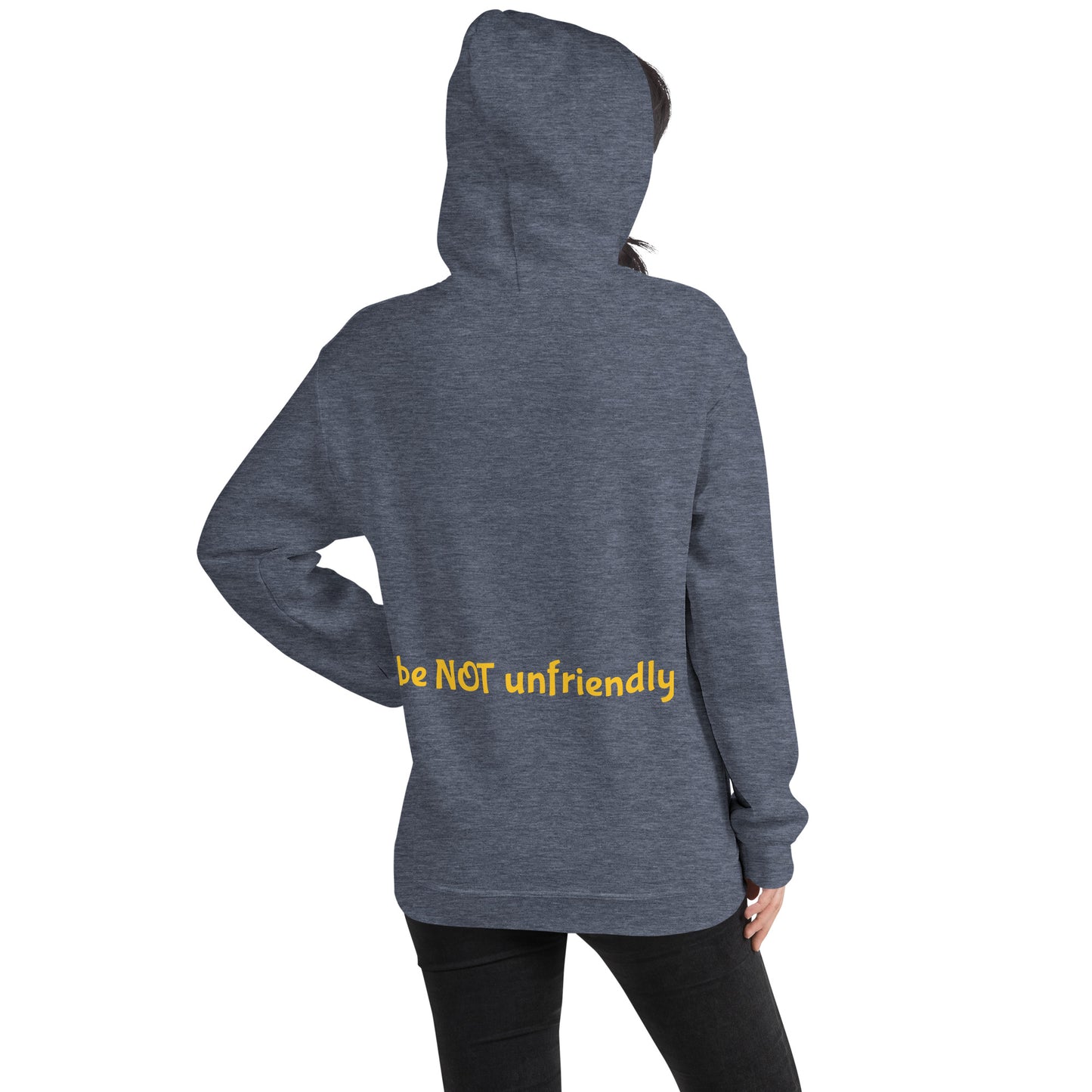 Person wearing a dark navy hooded sweat shirt with 'be not unfriendly' text on a white background