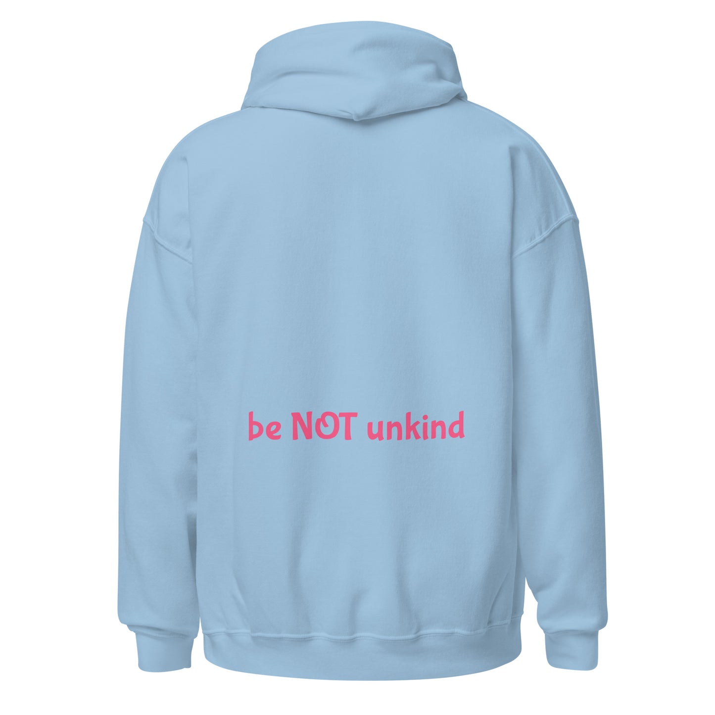 Light blue hoodie with 'be NOT unkind' text on the back against a white background