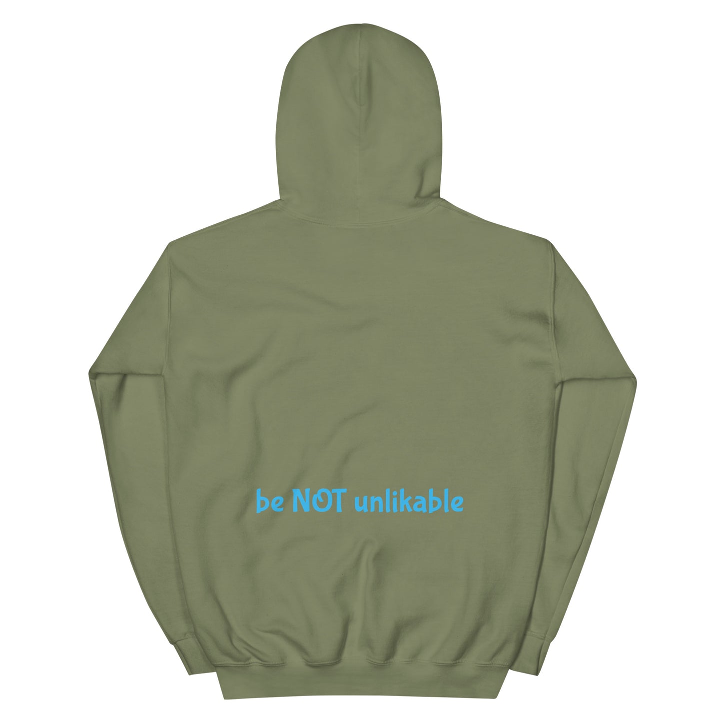 military green hoodie with a 'be not unlikable' text on the back against a white background