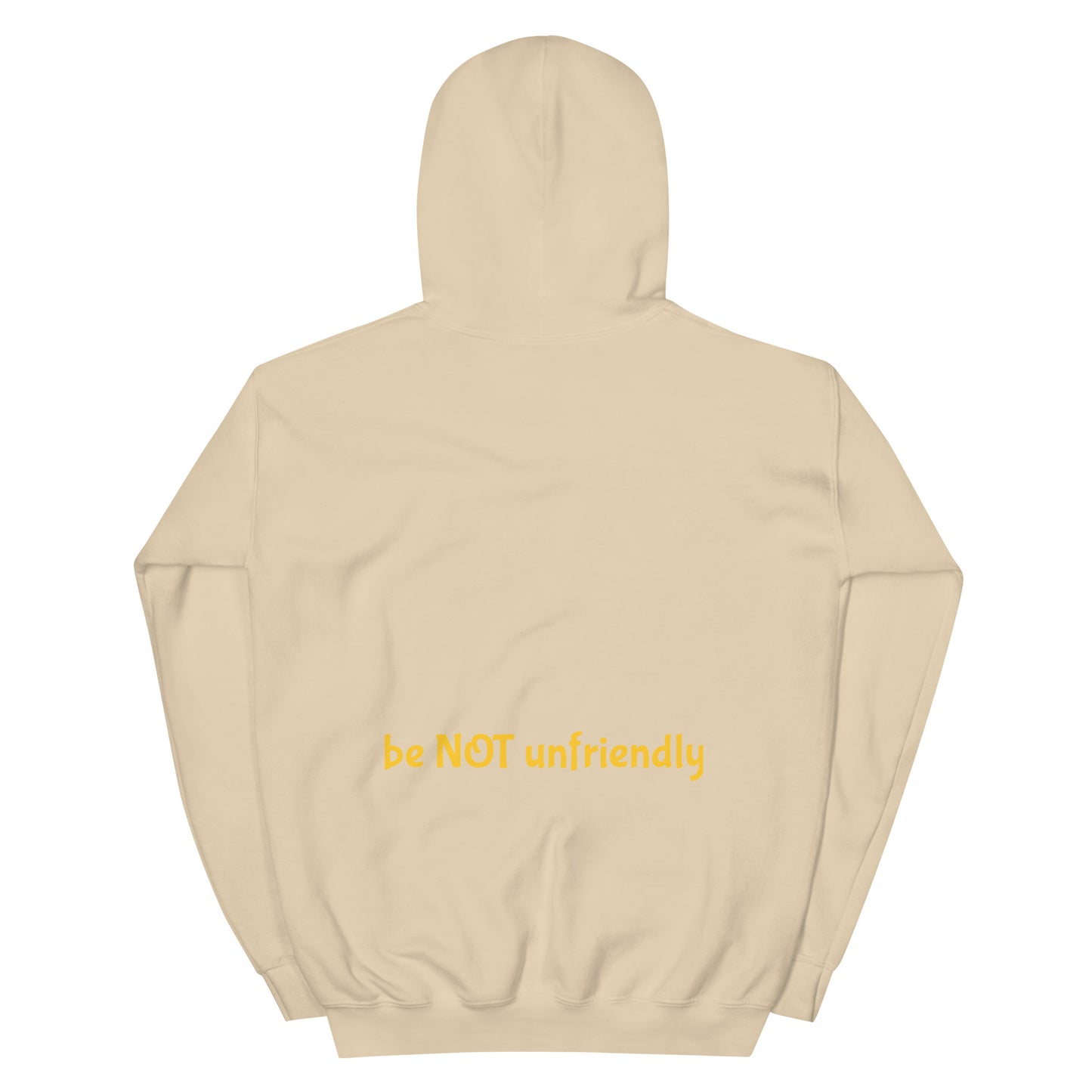 sand white hooded sweat shirt with 'be not unfriendly' text on a white background