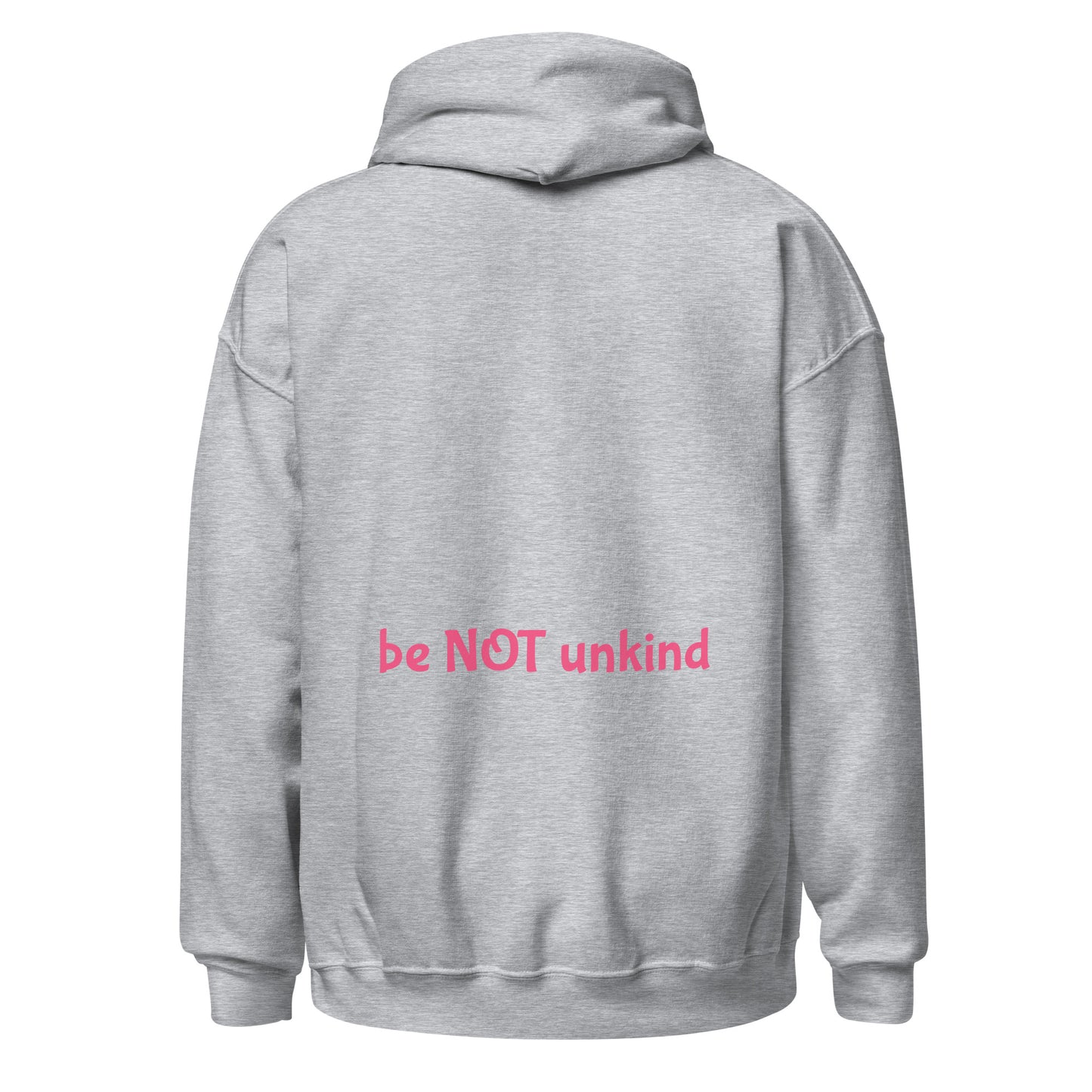 Grey hoodie with 'be NOT unkind' text on the back against a white background