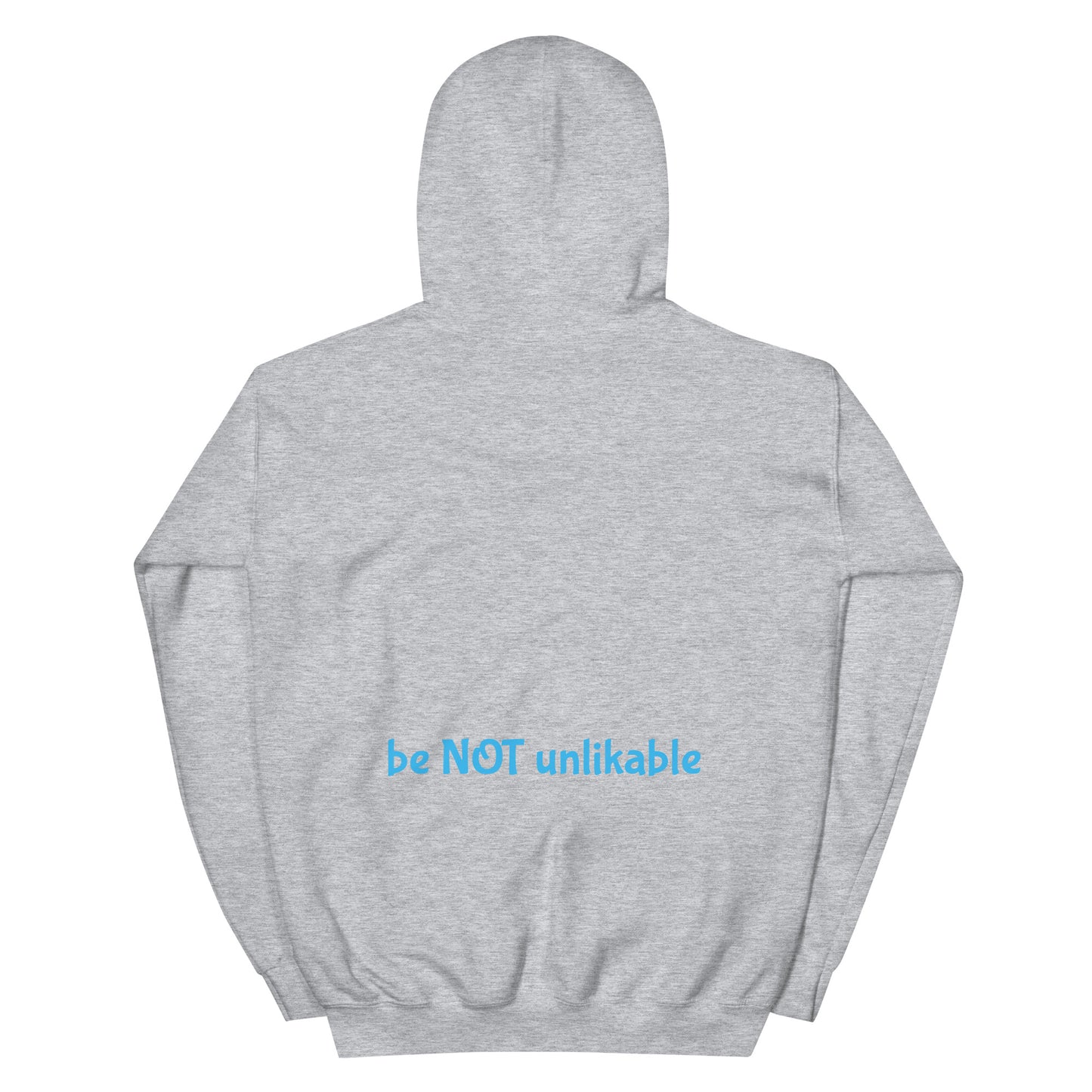 Gray hoodie with 'be NOT unlikable' text on a white background
