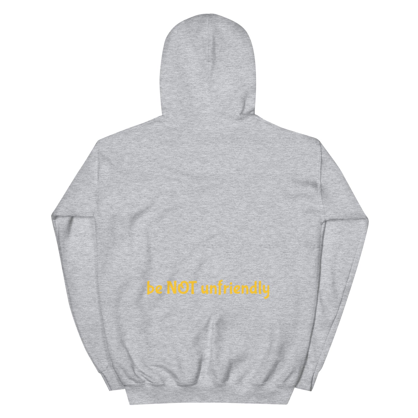 sport grey hooded sweat shirt with 'be not unfriendly' text on a white background