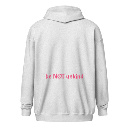 Ash zip up hoodie with 'be NOT unkind' text on the back against a white background