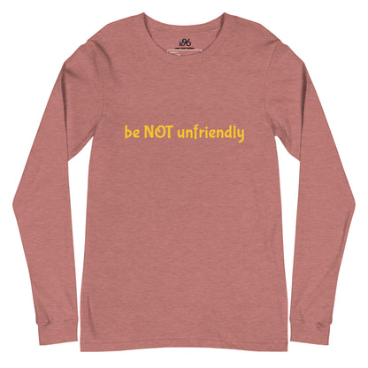 mauve long-sleeve shirt with yellow text 'be NOT unfriendly' on a white background