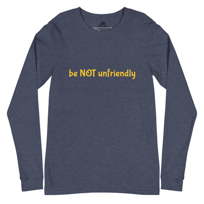 Navy blue long-sleeve shirt with yellow text 'be NOT unfriendly' on a white background