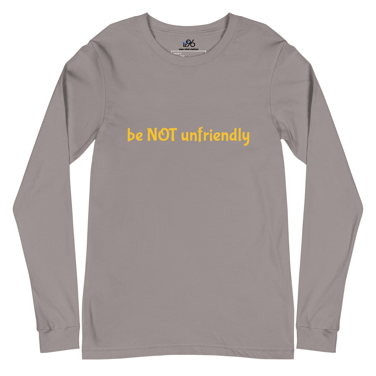 storm gray long-sleeve shirt with yellow text 'be NOT unfriendly' on a white background