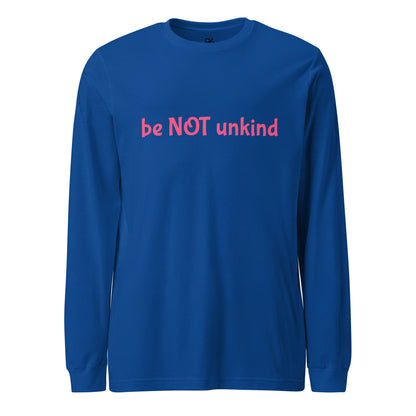 Blue long-sleeve shirt with 'be NOT unkind' text in pink on a white background