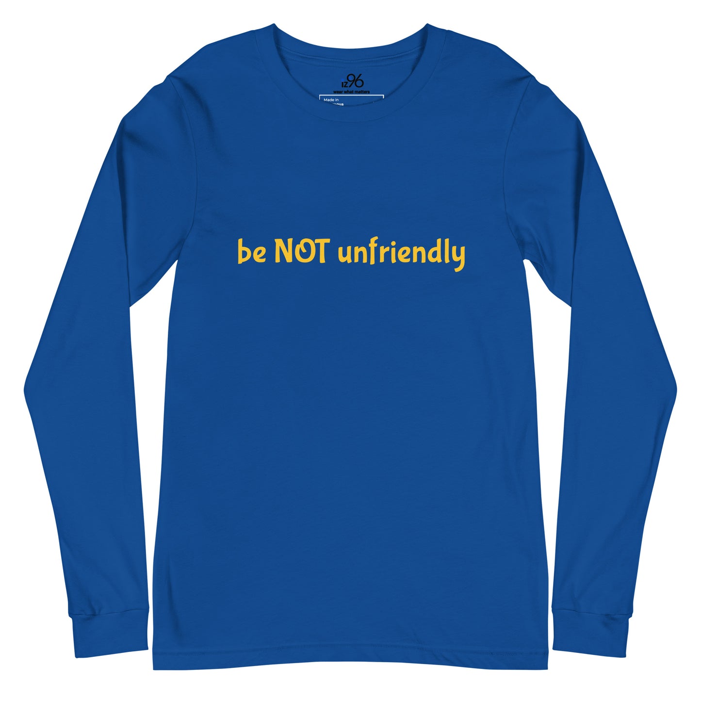 Blue long-sleeve shirt with yellow text 'be NOT unfriendly' on a white background