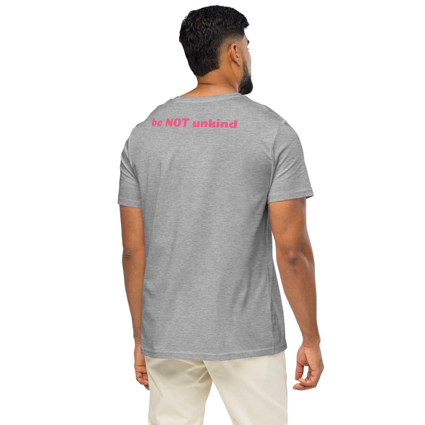 Man wearing a gray t-shirt with 'be NOT unkind' text on the back, standing against a white background.