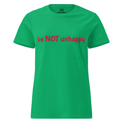 Green t-shirt with 'be not unhappy' text on a white background