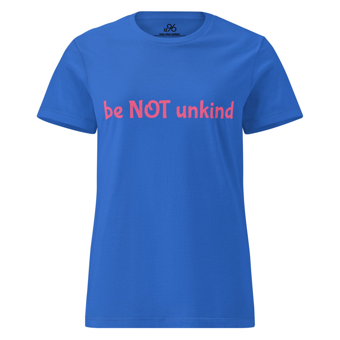 Blue t-shirt with 'be NOT unkind' text on a white background