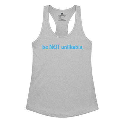 Gray tank top with 'be NOT unlikable' text on a white background