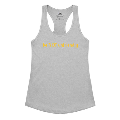 Gray tank top with yellow text 'be NOT unfriendly' on a white background