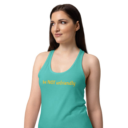 Woman wearing a tahiti blue tank top with 'be NOT unfriendly' text on a white background
