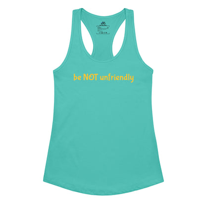 tahiti blue tank top with yellow text 'be NOT unfriendly' on a white background