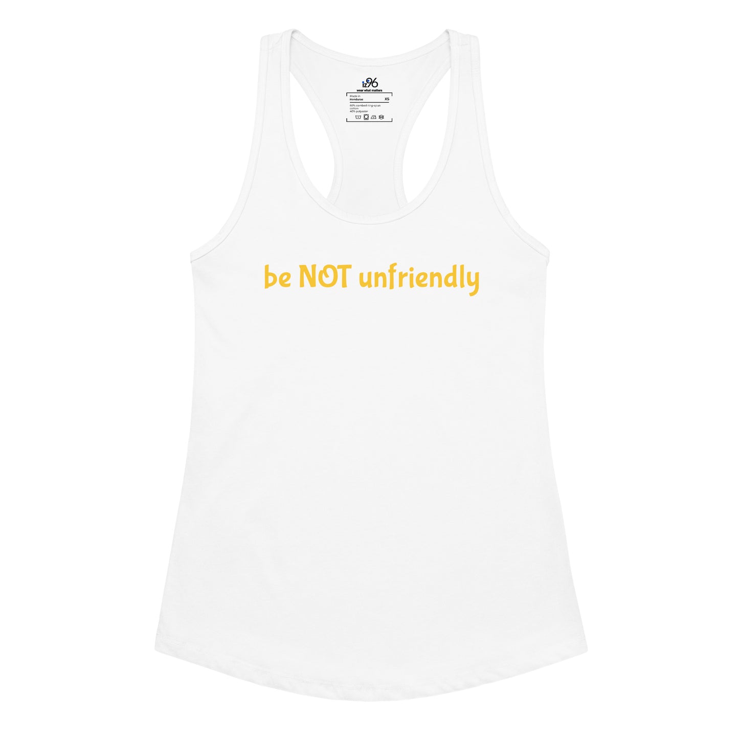 White tank top with yellow text 'be NOT unfriendly' on a white background